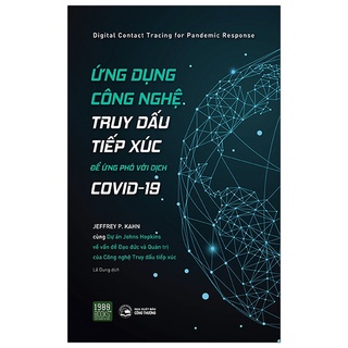Sách - Ứng Dụng Công Nghệ Truy Dấu Tiếp Xúc Để Ứng Phó Với Covid-19