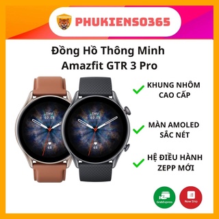 Amazfit GTR 3 PRO - Đồng hồ thông minh Amazfit GTR 3 PRO - Pin 12 ngày - Tiếng Việt | Chính hãng - BH 12 tháng