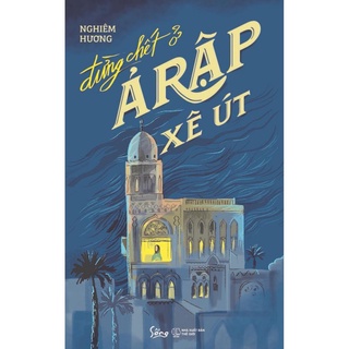 Sách - Đừng Chết Ở Ả Rập Xê Út [AlphaBooks]