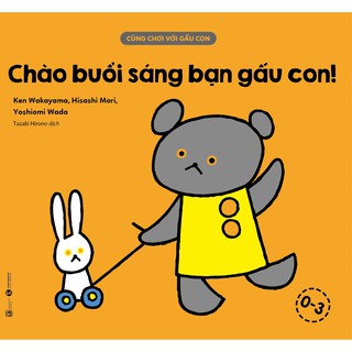 Sách - Cùng Chơi Với Gấu Con - Chào Buổi Sáng Bạn Gấu Con