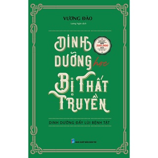 Sách - Dinh Dưỡng Học Bị Thất Truyền : Dinh Dưỡng Đẩy Lùi Bệnh Tật