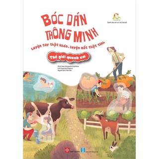 SÁCH - Bóc dán thông minh - Luyện tay thật khéo, luyện mắt thật tinh - Thế giới quanh em