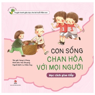 Sách - Khôn Lớn Mỗi Ngày: Con Sống Chan Hòa Với Mọi Người - Học Cách Giao Tiếp - 8935244867688