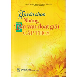 Sách: Tuyển Chọn Những Bài Văn Đoạt Giải Cấp THCS