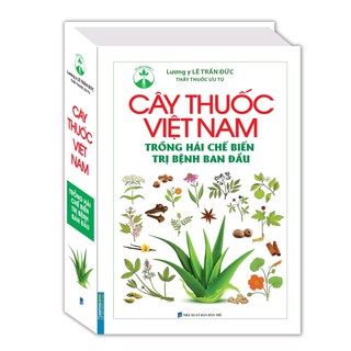 Sách Cây thuốc Việt Nam trồng hái chế biến trị bệnh ban đầu (bìa cứng)