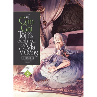 Sách Vì Con Gái Tôi Có Thể Đánh Bại Cả Ma Vương - Tập 5