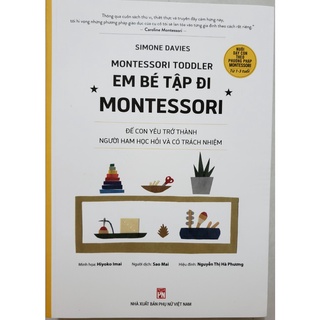 [Mã BMBAU50 giảm 7% đơn 99K] Sách- Em Bé Tập Đi Montessori - Montessori Toddler