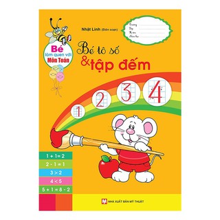 Sách - Bé Làm Quen Với Môn Toán - Bé Tô Số Và Tập Đếm
