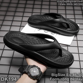 Dép kẹp xỏ ngón, dép tông big size cỡ lớn EU:46-50 cho nam chân to (Form rộng ngang, đế dày êm) - DK194
