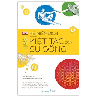 Sách - Hệ Miễn Dịch - Kiệt Tác Của Sự Sống