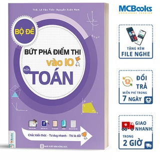 Sách - Bộ Đề Bứt Phá Điểm Thi Vào 10 Môn Toán - Kèm App Học Online