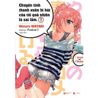 Sách - Chuyện Tình Thanh Xuân Bi Hài Của Tôi Quả Nhiên Là Sai Lầm (Tập 7) - Bản Đặc Biệt - 8935280903258