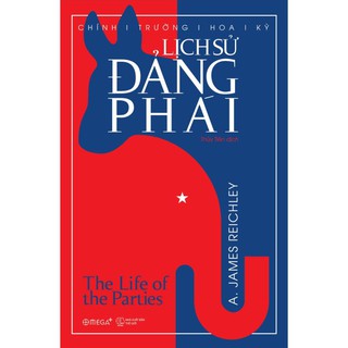 Sách - Chính Trường Hoa Kỳ - Lịch Sử Đảng Phái [AlphaBooks]