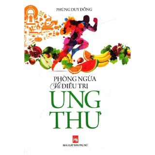 Sách - Phòng Ngừa Và Điều Trị Ung Thư