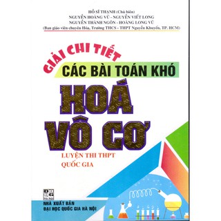 Sách - Giải chi tiết các bài toán khó Hoá Vô cơ.