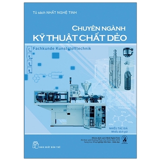 Sách Tủ Sách Nhất Nghệ Tinh - Chuyên Ngành Kỹ Thuật Chất Dẻo