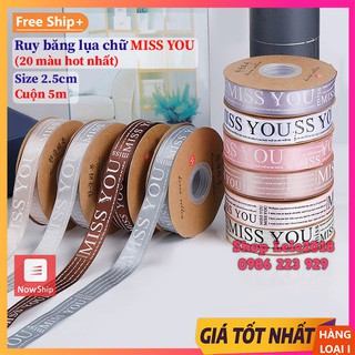 (Lẻ 5m &amp; 3m) Ruy băng lụa bản rộng 25mm in chữ ❤️ MISS YOU ❤️ loại đẹp phong cách Hàn Quốc