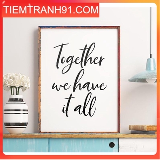 Tranh in cao cấp | Typograpy-Together We Have It All 23 , tranh canvas giá rẻ