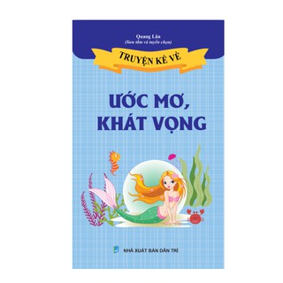 Sách thiếu nhi - Truyện kể về ước mơ, khát vọng
