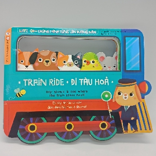 Sách - Chúng Mình Cùng Lên Đường Nào - Đi Tàu Hỏa ( Song Ngữ Anh - Việt )