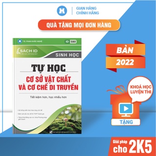 Sách ID ôn thi THPT QG môn Sinh học: Tự học cơ sở vật chất và cơ chế di truyền thầy Phan Khắc Nghệ
