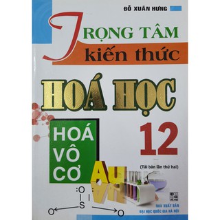 Sách - Trọng tâm kiến thức Hoá Học 12: Hoá vô cơ