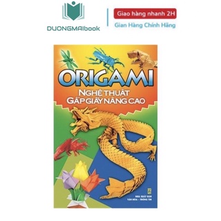 Sách - ORIGAMI - Nghệ thuật gấp giấy Nâng cao