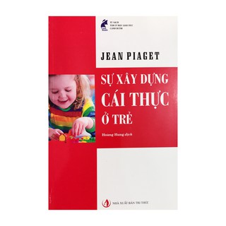 Sách - Sự Xây Dựng Cái Thực Ở Trẻ