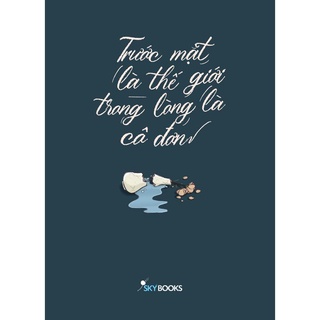 Sách Skybook - Trước Mặt Là Thế Giới Trong Lòng Là Cô Đơn