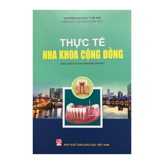 Sách Thực tế nha khoa cộng đồng ( sách dùng cho sinh viên răng hàm mặt )