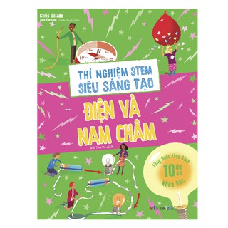 Sách - Thí nghiệm stem siêu sáng tạo: Điện và nam châm
