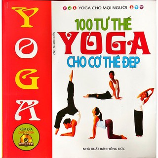 SÁCH SÁCH 100 tư thế yoga cho cơ thể đẹp (Kèm CD)