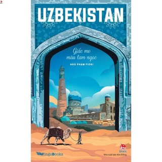 Sách - Uzbekistan - Giấc Mơ Màu Lam Ngọc - WingsBooks - Nxb Kim Đồng .