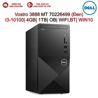 Máy tính để bàn PC DELL VOSTRO 3888 MT 70226499 Đen I3-10100| 4GB| 1TB| OB| WIFI,BT| WIN10