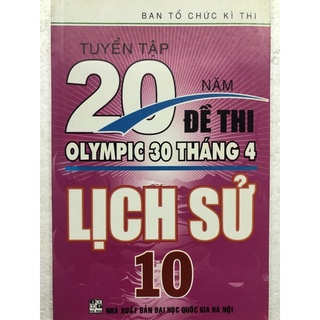 Sách - 20 năm Đề thi olympic 30 tháng 4 Lịch Sử 10