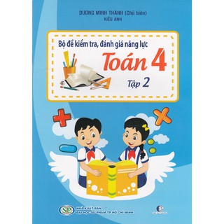 Sách - Bộ Đề Kiểm Tra, Đánh Giá Năng Lực Toán 4 Tập 2