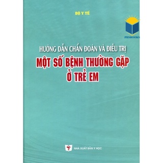 [Mã INCU20 giảm 20K đơn 150K] Sách - Hướng dẫn chẩn đoán và điều trị một số bệnh thường gặp ở trẻ em