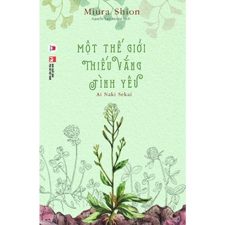 Sách - Một Thế Giới Thiếu Vắng Tình Yêu (Tặng Kèm 01 Bookmark Và 01 Postcard) hh