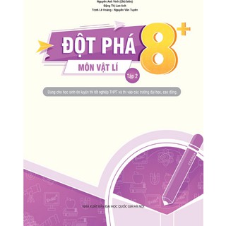 Sách - Đột Phá 8+ Kì Thi THPT Quốc Gia Môn Vật Lí - Tập 2 Phiên Bản Mới