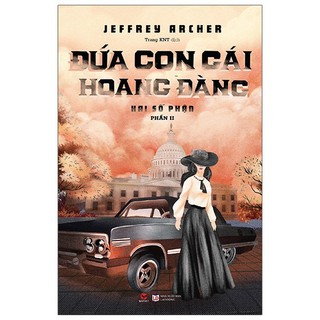 Sách Đứa con gái hoang đàng ( Hai số phận phần II) Jeffrey Archer