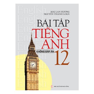 Sách - Bài Tập Tiếng Anh 12 - Mai Lan Hương