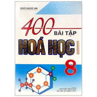 Sách 400 Bài Tập Hóa Học 8 (Tái Bản)