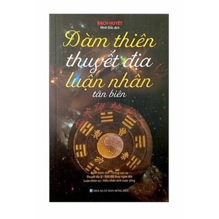 Cuốn sách Đàm Thiên Thuyết Địa Luận Nhân Tân Biên (Tái bản)