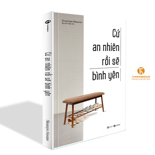 [Mã LIFEMALL995 giảm 10% đơn 99K] Sách - Cứ an nhiên rồi sẽ bình yên (tái bản 2022)