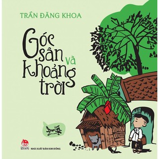[ Sách - Thơ ] Góc Sân Và Khoảng Trời - Trần Đăng Khoa