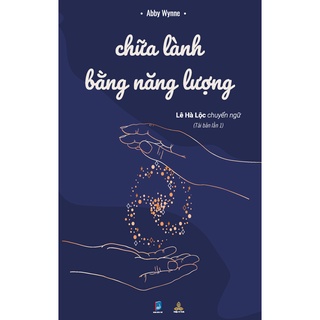 Sách Chữa Lành Bằng Năng Lượng | Tác giả Abby Wynne