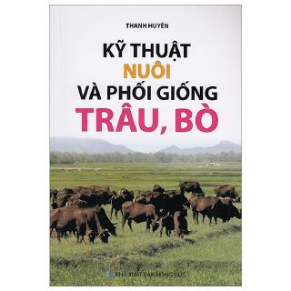 Sách - Kỹ Thuật Nuôi Và Phối Giống Trâu, Bò