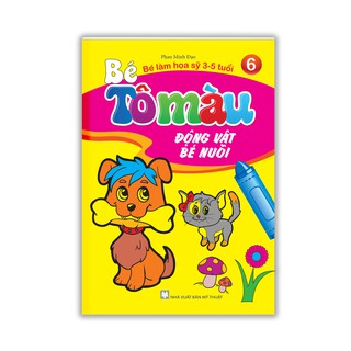 Sách - Bé tô màu - Bé làm họa sỹ 3-5 tuổi T6 ( Động vật bé nuôi )