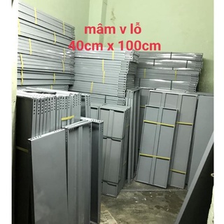Mâm sắt V lỗ 40cm x 100 cm, mâm bắt kệ v lỗ 40cm x 1m loại tốt dày