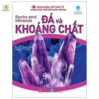 Sách - Bách Khoa Tri Thức Về Khám Phá Thế Giới Cho Trẻ Em - Rocks And Minerals - Đá Và Khoáng Chất